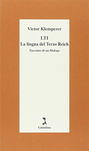 LTI. La lingua del Terzo Reich. Taccuino di un filologo (Schulim Vogelmann) von GIUNTINA