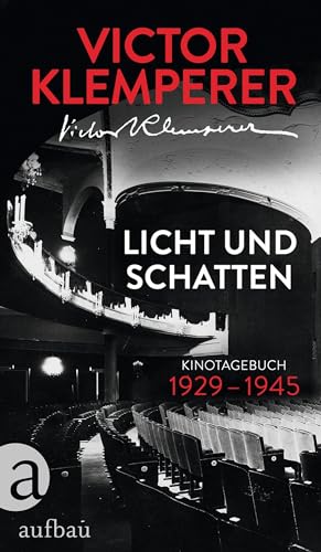 Licht und Schatten: Kinotagebuch 1929–1945