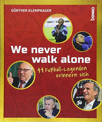 We never walk alone: 11 Fußball-Legenden erinnern sich