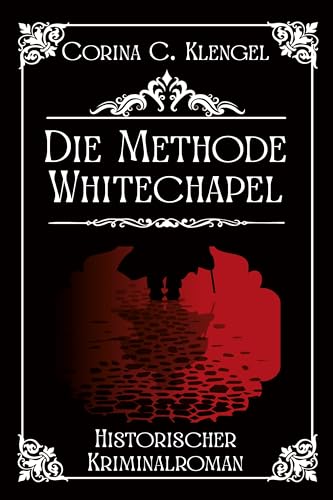 Die Methode Whitechapel: Historischer Kriminalroman
