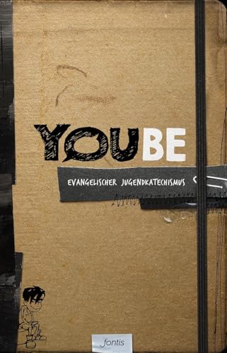 YOUBE (Designausgabe): Evangelischer Jugendkatechismus von fontis