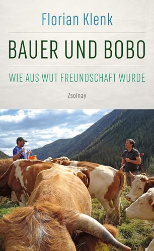 Bauer und Bobo: Wie aus Wut Freundschaft wurde von Paul Zsolnay Verlag