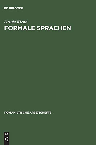 Formale Sprachen: Mit Anwendungen auf die Beschreibung natürlicher Sprachen (Romanistische Arbeitshefte, 22, Band 22)