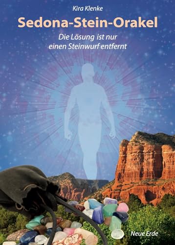 Das Sedona-Stein-Orakel: Die Lösung ist nur einen Steinwurf entfernt von Neue Erde GmbH