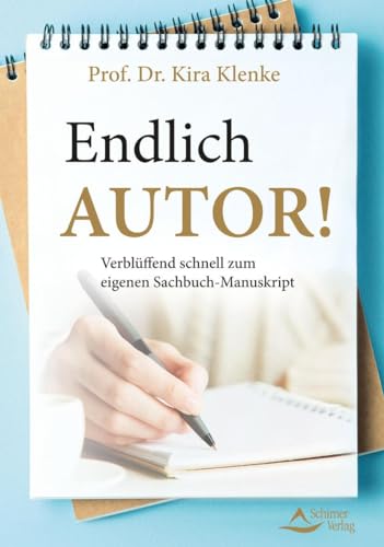 Endlich Autor!: Verblüffend schnell zum eigenen Sachbuch-Manuskript von Schirner Verlag