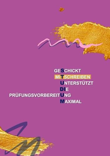 Geschickt mitschreiben unterstützt die Prüfungsvorbereitung maximal: Notizbuch A4 für Mitschriften an der Uni | 128 S. liniert | BONUS: Mitschreibe-Tipps einer Professorin von Independently published