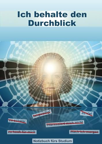 Ich behalte den Durchblick: Notizbuch A4 fürs Studium | 128 S. liniert | Bonus: Mitschreibe-Tipps von Lern-Expertin Prof. Dr. K. Klenke Ich behalte den Durchblick: Notizbuch A4 fürs Studium | 128 S. liniert | Bonus: Mitschreibe-Tipps von Lern-Expertin Prof. Dr. K. Klenke