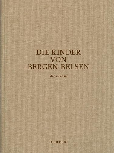 Maria Klenner: Die Kinder von Bergen-Belsen von KEHRER Verlag