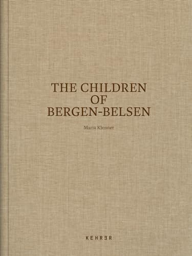 Maria Klenner: The Children of Bergen-Belsen