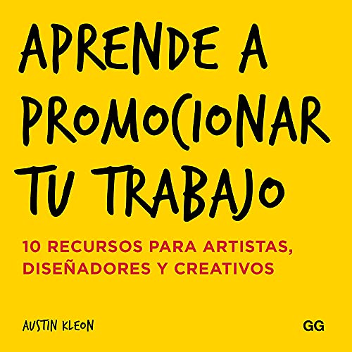 Aprende a promocionar tu trabajo : 10 recursos para artistas, diseñadores y creativos von Editorial Gustavo Gili, S.L.