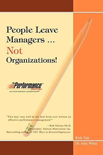 People Leave Managers Not Organizations!: Action Based Leadership