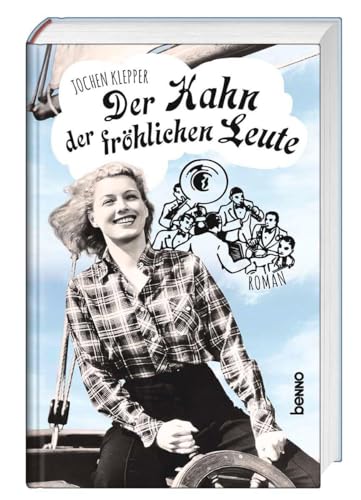 Der Kahn der fröhlichen Leute: Roman von St. Benno Verlag GmbH
