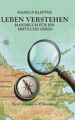 Leben Verstehen: Handbuch für ein erfülltes Leben - Band 1 von tredition
