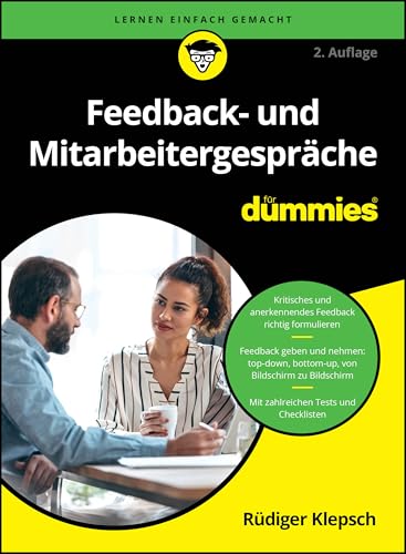 Feedback- und Mitarbeitergespräche für Dummies Feedback- und Mitarbeitergespräche für Dummies von Wiley-VCH