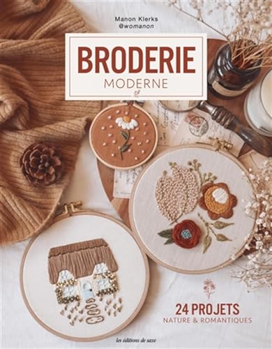 Broderie moderne: 24 projets nature & romantiques von DE SAXE