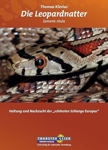 Die Leopardnatter Zamenis situla: Haltung und Nachzucht der „schönsten Schlange Europas“ Die Leopardnatter Zamenis situla: Haltung und Nachzucht der „schönsten Schlange Europas“