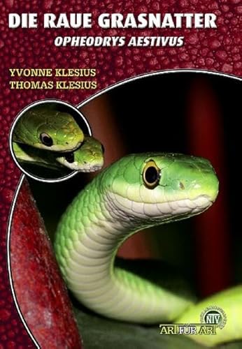 Die Raue Grasnatter: Opheodrys aestivus (Buchreihe Art für Art Terraristik)
