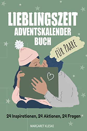 Adventskalenderbuch für Paare: Erlebt eine einzigartige vorweihnachtliche Beziehungszeit von Independently Published