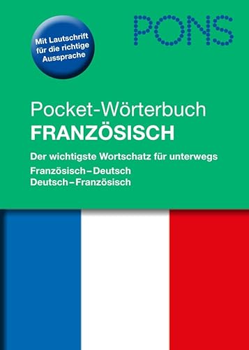 PONS Pocket-Wörterbuch Französisch: Der wichtigste Wortschatz für unterwegs. Franzöisch-Deutsch/Deutsch-Französisch: Der wichtigste Wortschatz für unterwegs. Französisch-Deutsch/Deutsch-Französisch