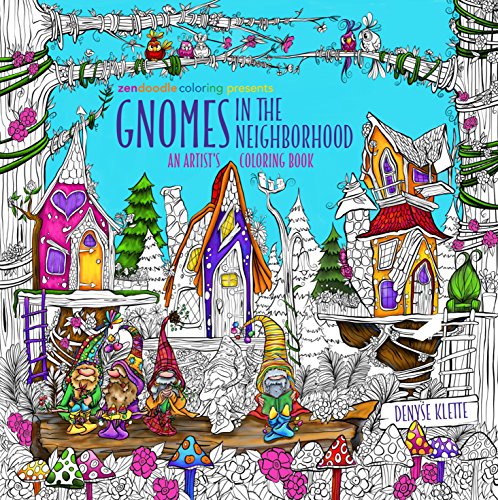 Gnomes in the Neighborhood: An Artist's Coloring Book (Zendoodle Coloring Presents)