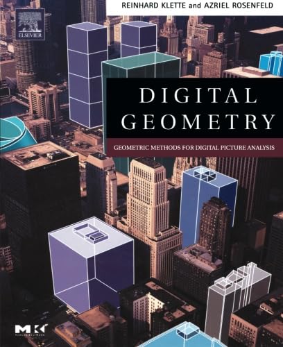 Digital Geometry: Geometric Methods for Digital Picture Analysis von Morgan Kaufmann Publishers