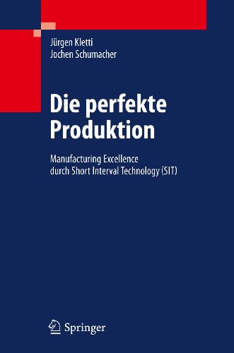 Die perfekte Produktion: Manufacturing Excellence durch Short Interval Technology (SIT)