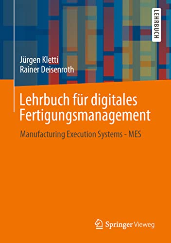 Lehrbuch für digitales Fertigungsmanagement: Manufacturing Execution Systems - MES