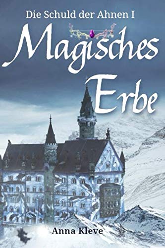 Die Schuld der Ahnen 1: Magisches Erbe Die Schuld der Ahnen 1: Magisches Erbe