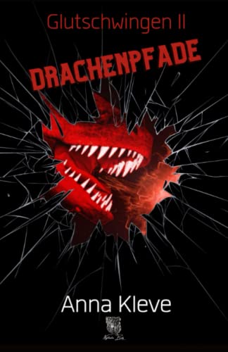 Drachenpfade: Glutschwingen 2 Drachenpfade: Glutschwingen 2 von Independently published