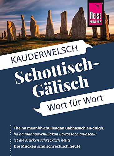 Schottisch-Gälisch - Wort für Wort: Kauderwelsch-Sprachführer von Reise Know-How Schottisch-Gälisch - Wort für Wort: Kauderwelsch-Sprachführer von Reise Know-How