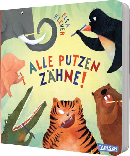 Alle putzen Zähne!: Der Gamechanger im Familienalltag motiviert Kinder ab 18 Monaten spielerisch und humorvoll zur Zahnpflegeroutine von Carlsen