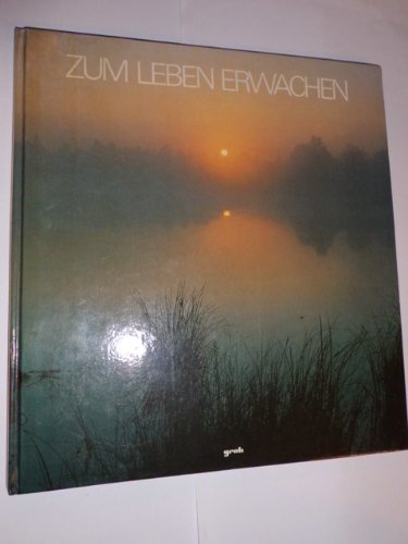 Zum Leben erwachen: Ein meditatives Bilderbuch für die Morgenstunden