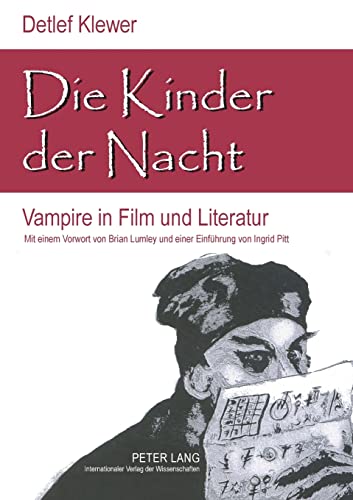 Die Kinder der Nacht: Vampire in Film und Literatur Die Kinder der Nacht: Vampire in Film und Literatur