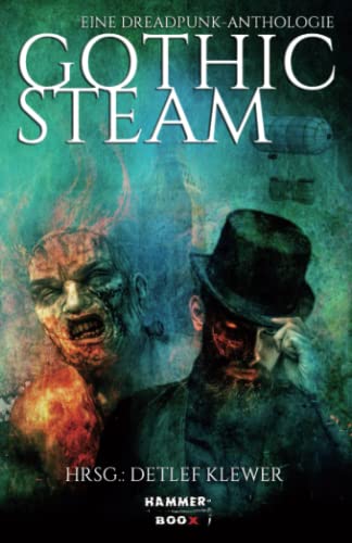 Gothic Steam: Eine Dreadpunk-Anthologie von Independently published