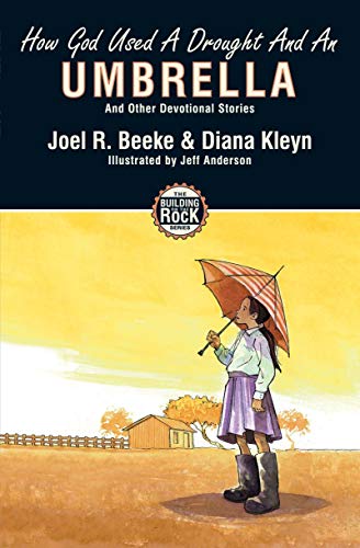How God Used a Drought and an Umbrella: and Other Devotional Stories (The Building Rock Series, 4, Band 4)