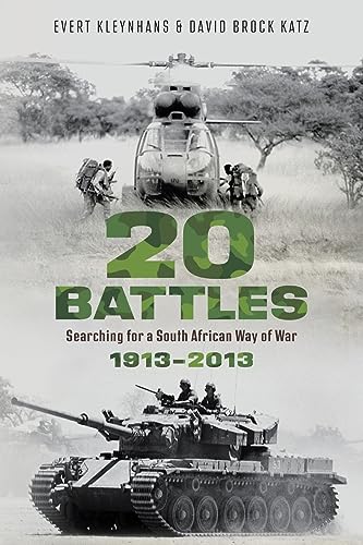 20 BATTLES - Searching for a South African Way of War 1913-2013 von Jonathan Ball Publishers