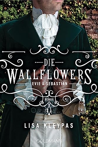 Die Wallflowers - Evie & Sebastian: Roman. - Die unwiderstehliche Romance-Reihe für alle Bridgerton Fans. (Die Wallflowers-Reihe, Band 3) von Goldmann Verlag