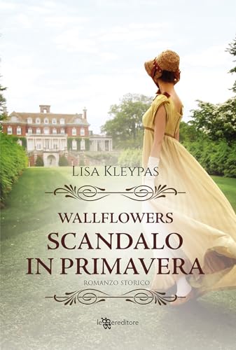 Scandalo in primavera. Wallflowers (Vol. 4) (Narrativa) von LEGGEREDITORE