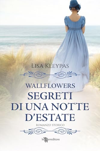 Segreti di una notte d'estate. Wallflowers (Vol. 1) (Narrativa) von LEGGEREDITORE