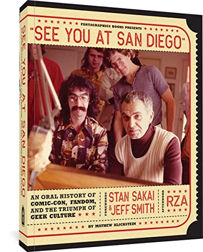 See You at San Diego: An Oral History of Comic-con, Fandom, and the Triumph of Geek Culture von Fantagraphics