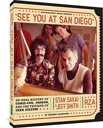 See You at San Diego: An Oral History of Comic-con, Fandom, and the Triumph of Geek Culture