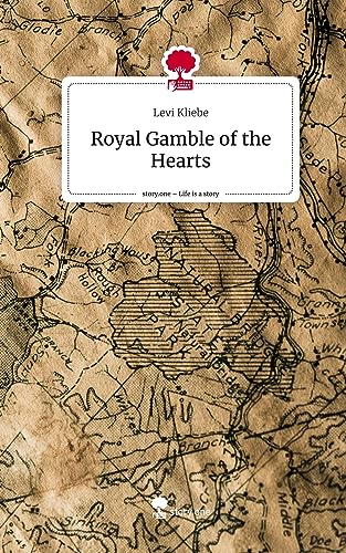 Royal Gamble of the Hearts. Life is a Story - story.one von story.one publishing