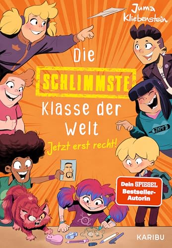 Die schlimmste Klasse der Welt (Band 3) - Jetzt erst recht!: Spritzig-freches Kinderbuch mit vielen lustigen Illustrationen für Kinder ab 10 Jahren von Karibu - ein Verlag der Edel Verlagsgruppe