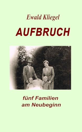 AUFBRUCH: fünf Familien am Neubeginn von Independently published
