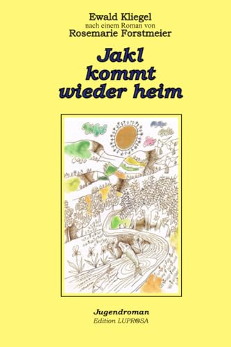 Jakl kommt wieder heim: nach einem Roman von Rosemarie Forstmaier von Independently published
