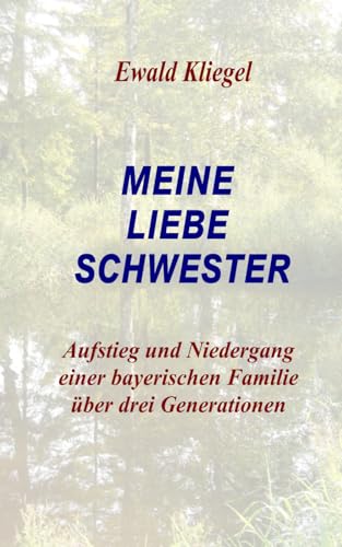 Meine liebe Schwester: eine deutsche Geschichte