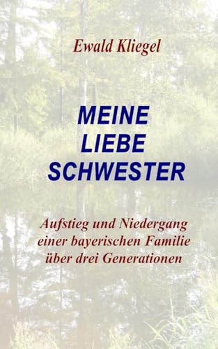 Meine liebe Schwester: eine deutsche Geschichte