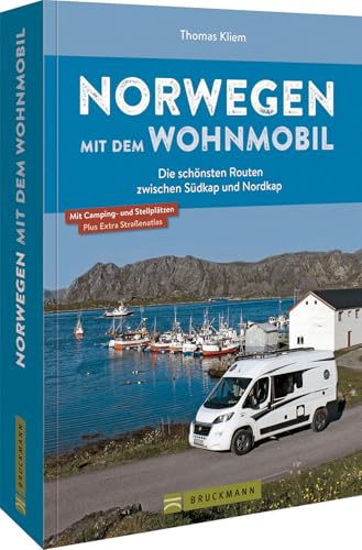 Bruckmann Caravan-Guide: Norwegen mit dem Wohnmobil. Die schönsten Routen zwischen Südkap und Nordkap. Inkl. Tipps zu Stellplätzen, GPS-Daten, Streckenkarten udn Straßenatlas. von Bruckmann Verlag GmbH