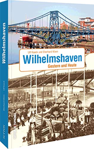 Wilhelmshaven: Gestern und Heute von Sutton