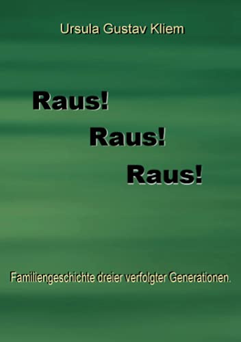 "Raus! Raus! Raus!": Familiengeschichten